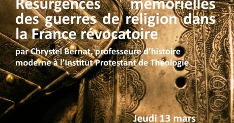🗣 Inédit : conférence « Résurgences mémorielles des guerres de religion dans la France révocatoire »